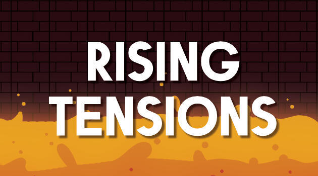 Rising Tensions